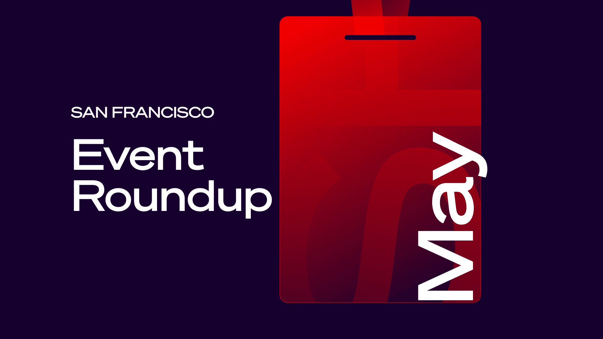 SF Event Roundup: May