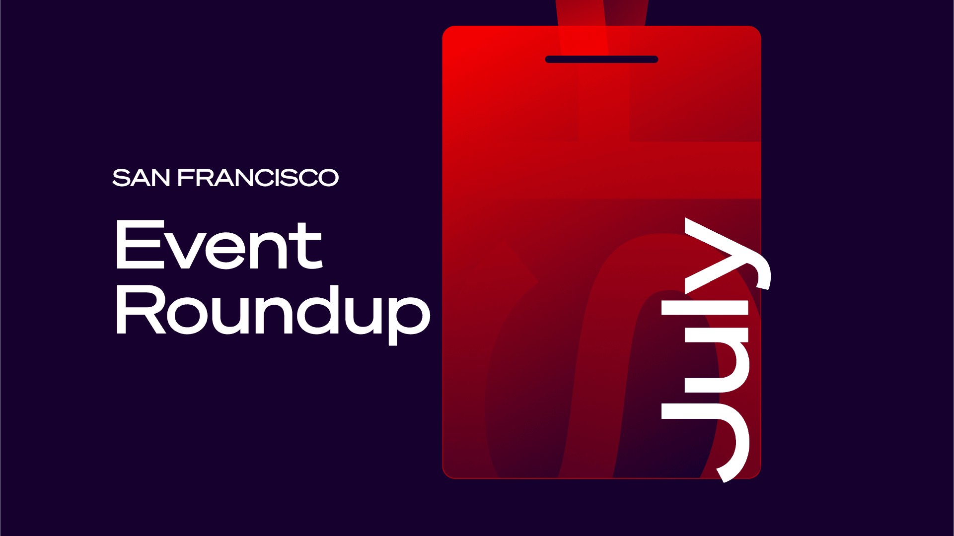 SF Event Roundup: July