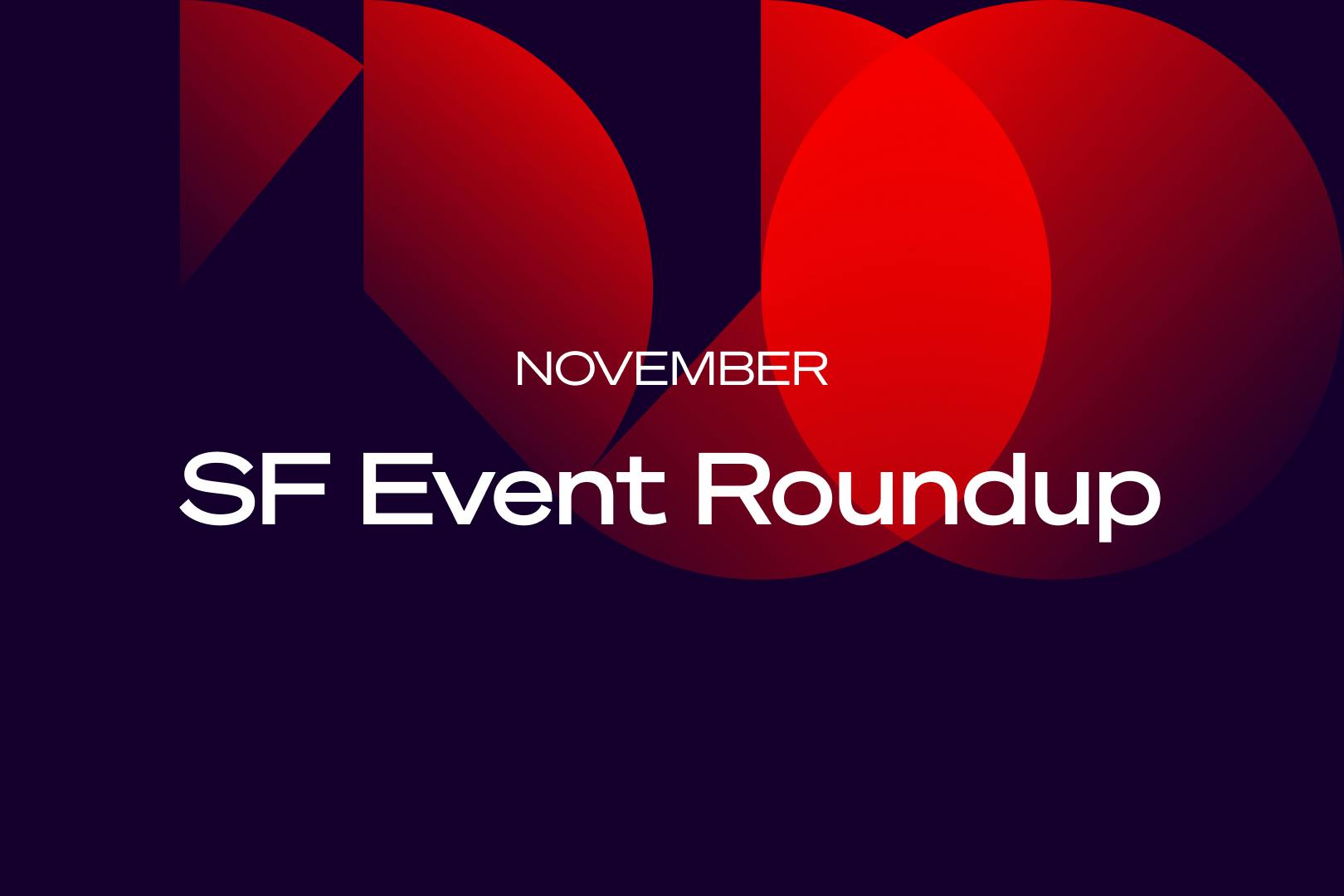 SF Event Roundup: November