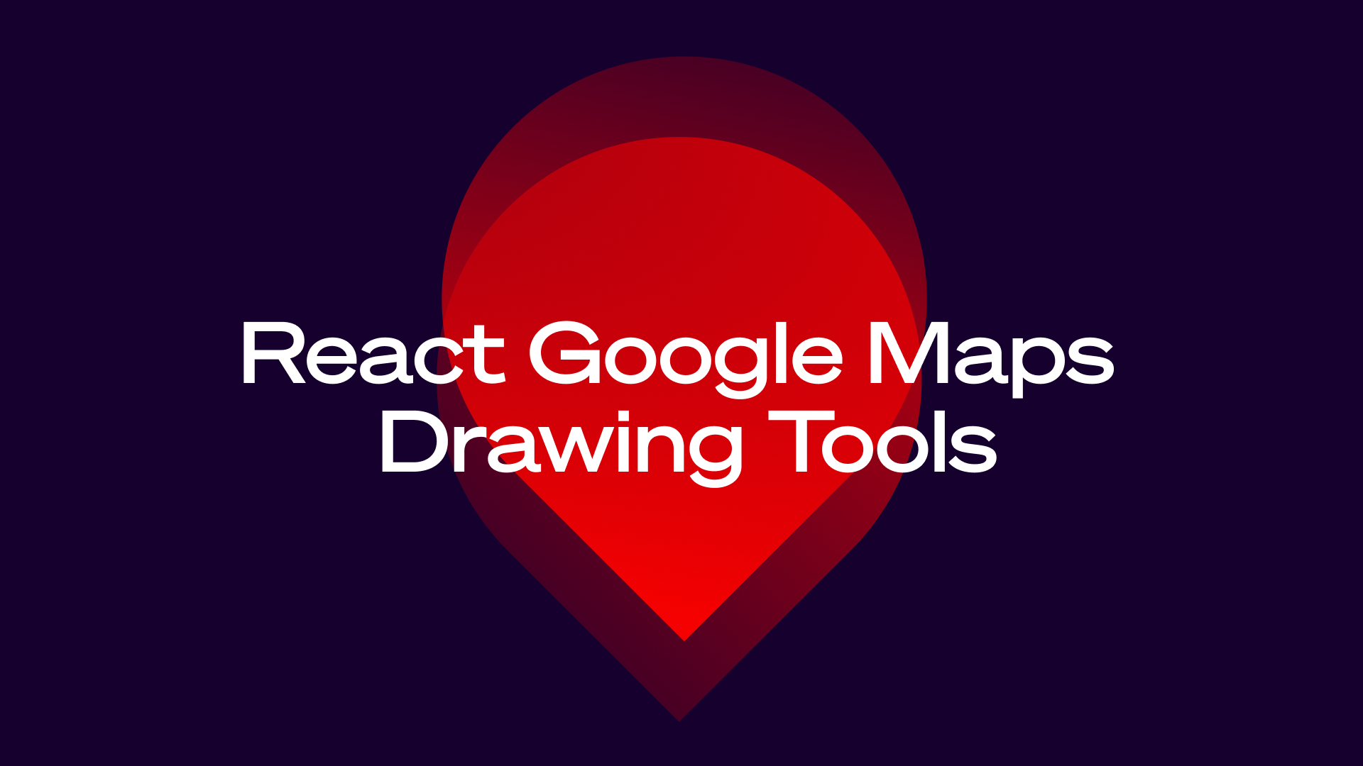 React Google Maps: Drawing Tools