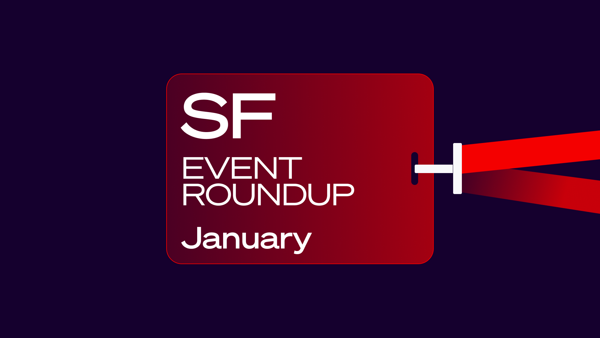 SF Event Roundup: January